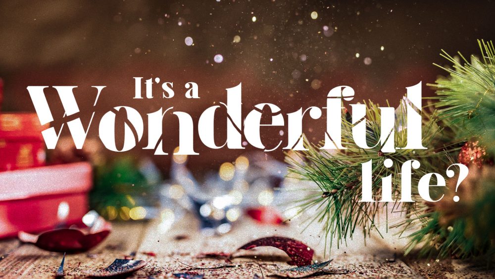It\'s A Wonderful Life?